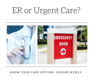 ER vs Urgent Care: How to Choose the Right Care for Your Medical Needs